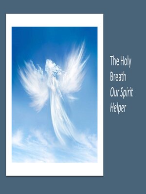 cover image of The Holy Breath. Our Spirit Helper